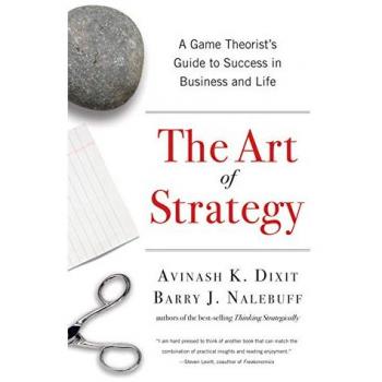 The Art of Strategy: A Game Theorist's Guide to Success in Business and Life