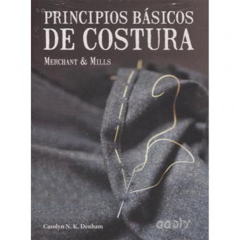 Principios básicos de costura. Merchant & Mills - Carolyn N. K. Denham