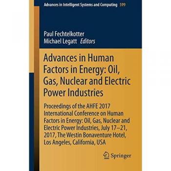 Advances in Human Factors in Energy: Oil, Gas, Nuclear and Electric Power Industries