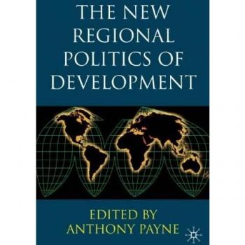 Palgrave Macmillan New Regional Politics of Development: Comprehensive Analysis of Contemporary Development Strategies