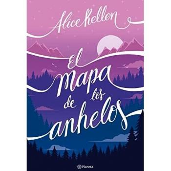 El mapa de los anhelos - Alice Kellen
