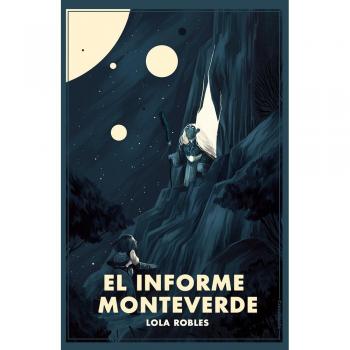 El Informe Monteverde - Robles Moreno, Lola