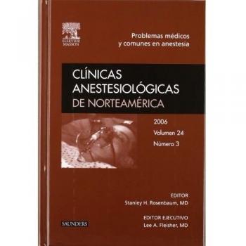 Clínicas Anestesiológicas de Norteamérica 2006. Volumen 24 n.º 3: Problemas médicos y comunes en anestesia