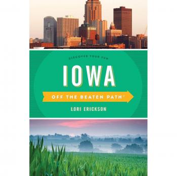 Iowa Off the Beaten Path Travel Guide: Discover Unique Adventures