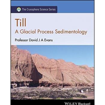 Till: A Glacial Process Sedimentology