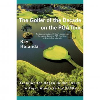 El Golfista de la Década en el PGA Tour: Desde Walter Hagen en los años 1920 hasta Tiger Woods en los 2000 (tapa blanda)