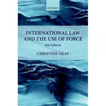 International Law and the Use of Force: 4th Edition
