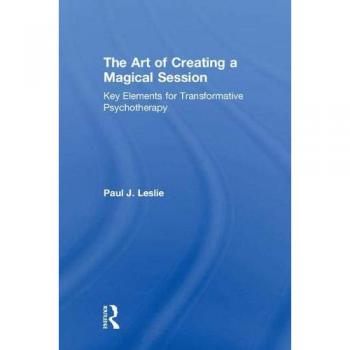 The Art of Creating a Magical Session: Key Elements for Transformative Psychotherapy