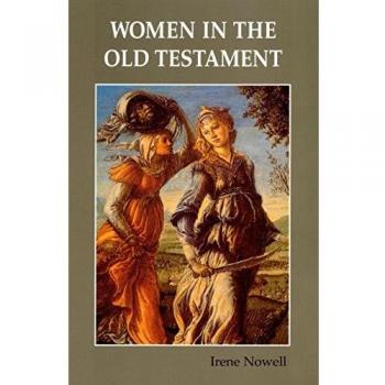 Women in the Old Testament: A Comprehensive Study by Irene Nowell