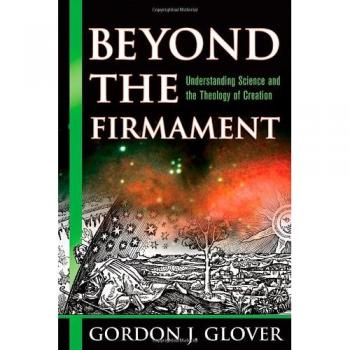 Beyond the Firmament: Science and Theology of Creation Explained