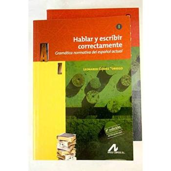 Hablar y escribir correctamente. 4ª edición. Actualizada: Gramática normativa del español actual: 2