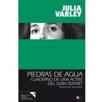Piedras de agua: Cuaderno de una actriz del Odin Teatret
