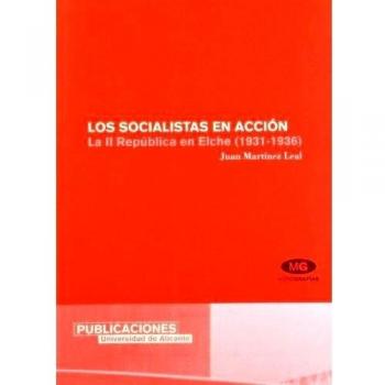 Los socialistas en acción: La II República en Elche