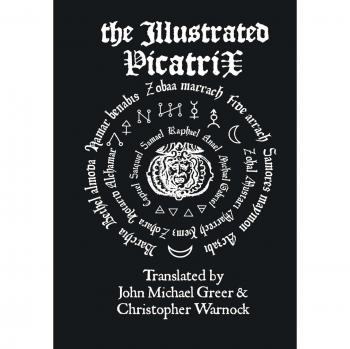 The Illustrated Picatrix: Complete Occult Classic of Astrological Magic by John Michael Greer