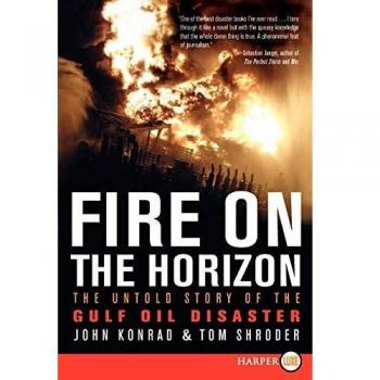 Fire on the Horizon: The Untold Story of the Gulf Oil Disaster