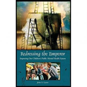 Redressing the Emperor: Enhancing Children's Public Mental Health Systems (Contemporary Psychology)