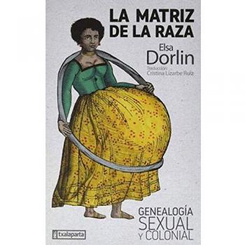 La matriz de la raza: Genealogía sexual y colonial
