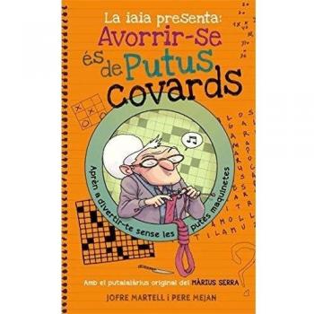 La iaia presenta: avorrir-se és de putus covards: 27 - Martell Jofre