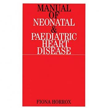 Manual en papel de Neonatología y Pediatría: Enfermedades Cardíacas Neonatales y Pediátricas