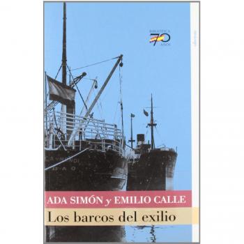 Los barcos del exilio - Simon, Ada; Calle, Emilio