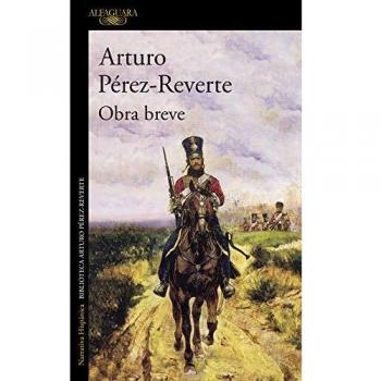 Obra breve: El húsar, La pasajera del San Carlos, La sombra del águila, Un asunto de honor, Sobre cuadros, libros y héroes