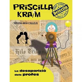 Priscilla Kraim 8. La Desaparició Dels Profes