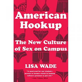 American Hookup: The New Culture of Sex on Campus