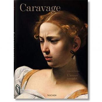 Caravaggio. La Obra Completa - Edición de Sebastian Schütze