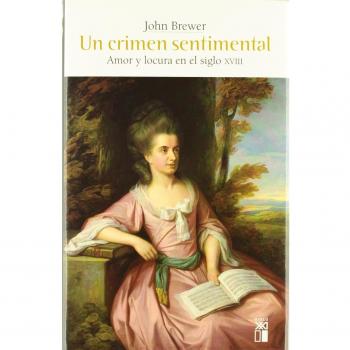 Un crimen sentimental: Amor y locura en el siglo XVIII