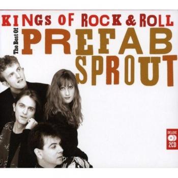 Kings of Rock 'n' Roll: The Best of Prefab Sprout