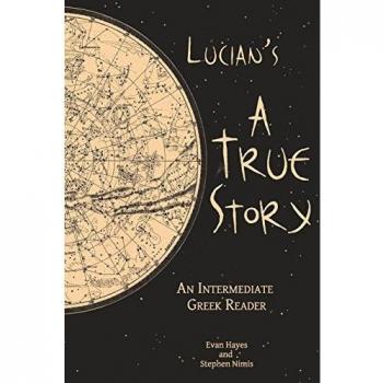 Lucian's A True Story: Intermediate Greek Reader with Vocabulary and Commentary