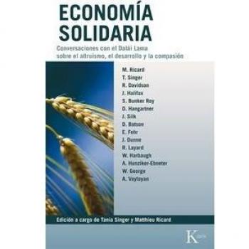 Economía solidaria: Conversaciones con el Dalai Lama sobre el altruismo, el desarrollo y la compasión - AA.VV