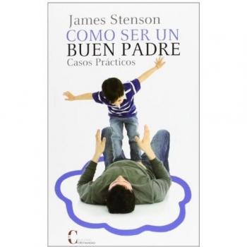 Como ser Un Buen Padre.Casos Practicos