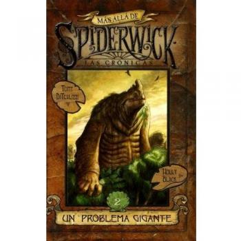 UN PROBLEMA GIGANTE: MAS ALLA DE LAS CRÓNICAS DE SPIDERWICK