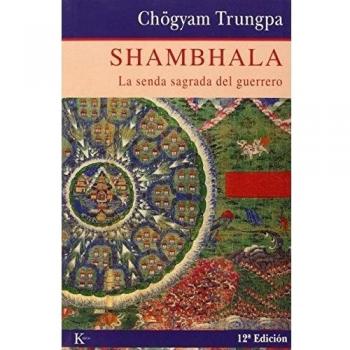 Shambhala: La senda sagrada del guerrero - Chogyam Trungpa