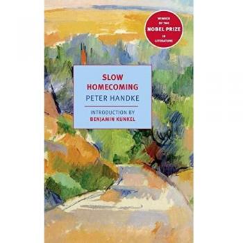 Slow Homecoming by Peter Handke, published by New York Review Books