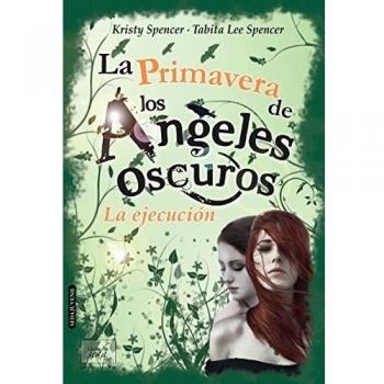 La Primavera de los ángeles oscuros. La ejecución