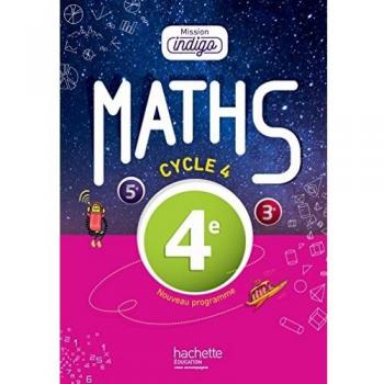 Mission Indigo mathématiques cycle 4 / 4e - Livre élève - éd. 2016