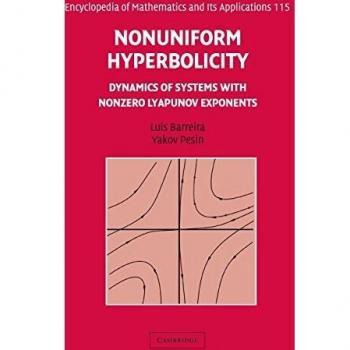 Dinámica de Sistemas con Exponentes de Lyapunov No Nulos: Hiperbolicidad No Uniforme (Enciclopedia de Matemáticas y sus Aplicaciones, Volumen 115)