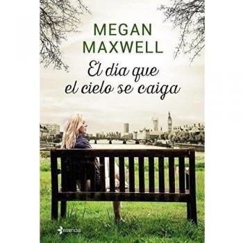 El día que el cielo se caiga + colgante - Megan Maxwell