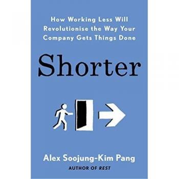 Shorter: Cómo Trabajar Menos Revolucionará la Productividad y Flexibilidad en Tu Empresa - Libro de Tapa Blanda