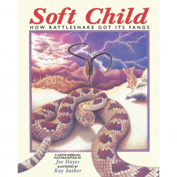 Soft Child: How Rattlesnake Got Its Fangs - A Native American Folktale Book