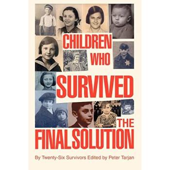 Children Who Survived the Final Solution: Stories of Resilience and Hope