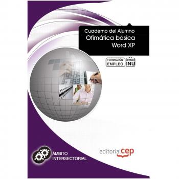 Cuaderno del Alumno Ofimática básica Word XP. Formación para el Empleo