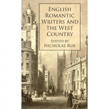 English Romantic Writers and the West Country