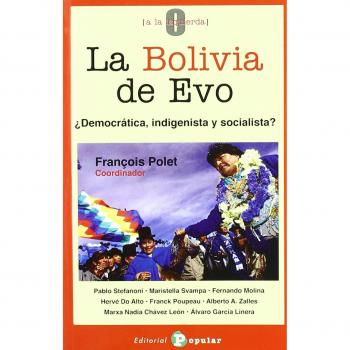 La Bolivia de Evo: ¿Democrática, indianista y socialista?