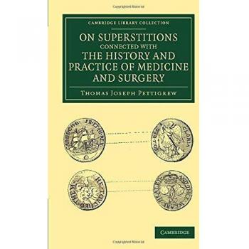 Supersticiones en la Historia y Práctica de la Medicina y Cirugía (Colección de Biblioteca de Cambridge - Historia de la Medicina) Edición en Rústica