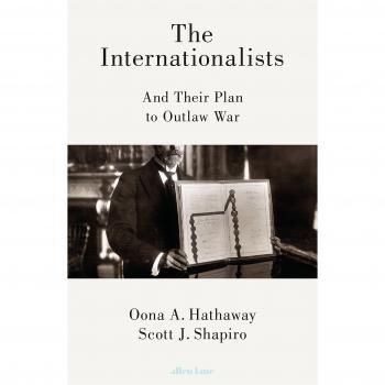 The Internationalists: And Their Plan to Outlaw War