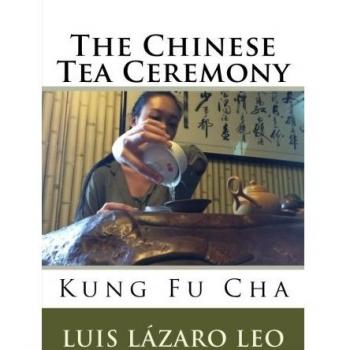 The Chinese Tea Ceremony: Kung Fu Cha
