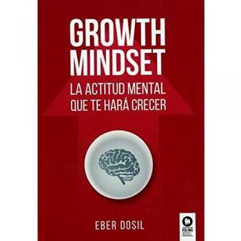 Growth mindset: La actitud mental que te hará crecer